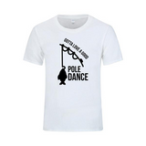 Pole Dance - Fishing T-Shirt